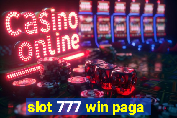 slot 777 win paga