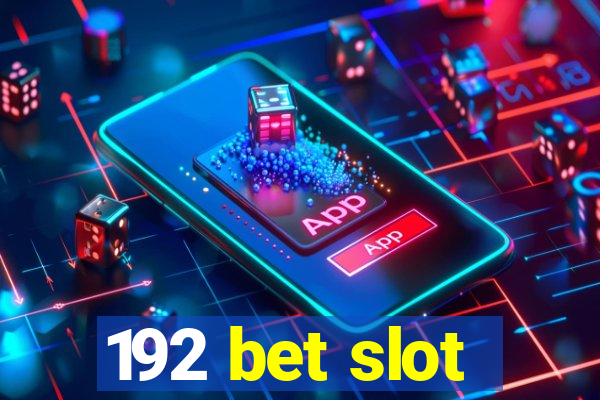 192 bet slot