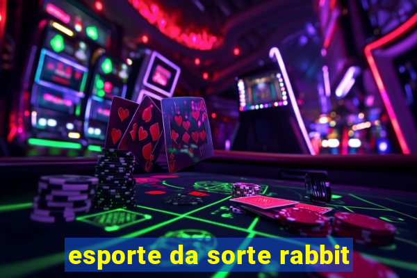 esporte da sorte rabbit