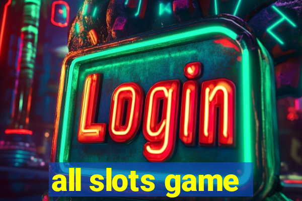 all slots game