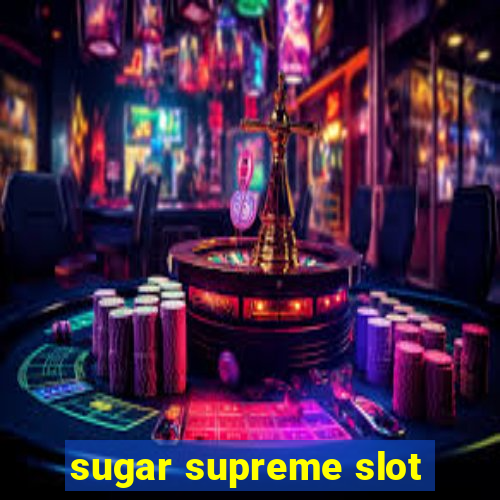 sugar supreme slot