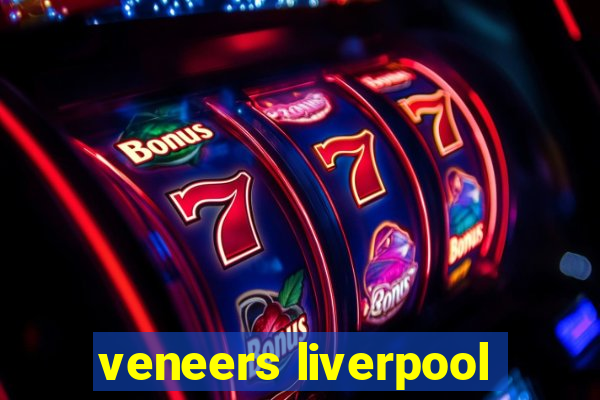 veneers liverpool