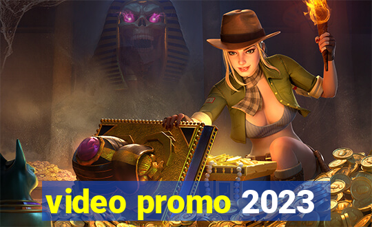 video promo 2023