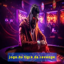 jogo do tigre de revenge