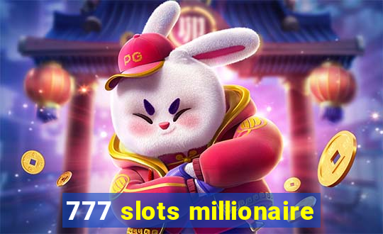 777 slots millionaire