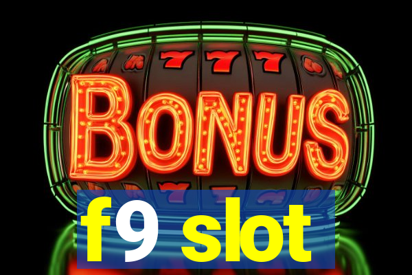 f9 slot