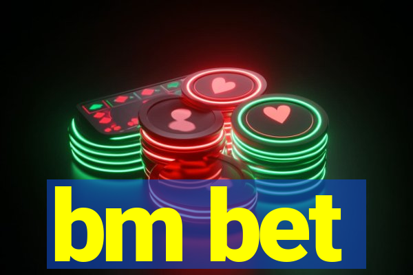 bm bet