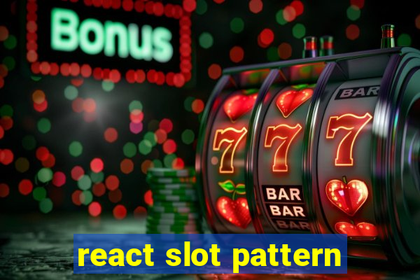 react slot pattern