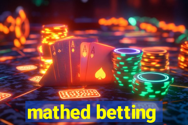 mathed betting