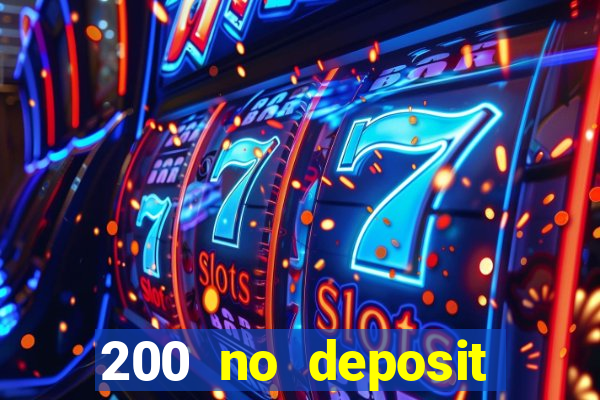 200 no deposit casino bonus