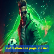 slot halloween paga mesmo