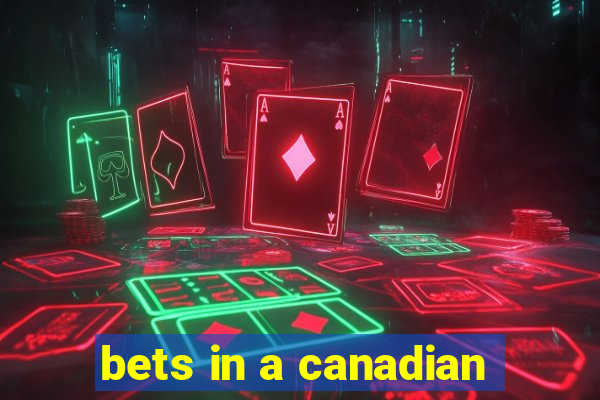 bets in a canadian