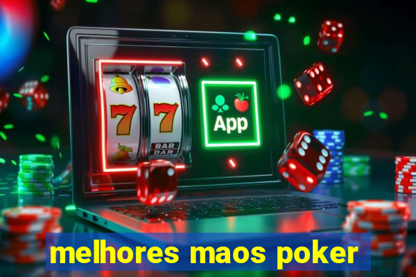 melhores maos poker