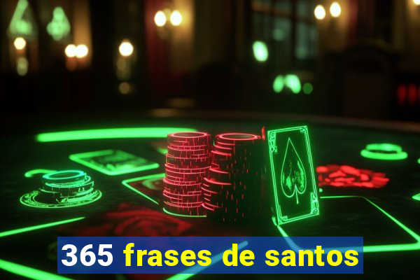 365 frases de santos