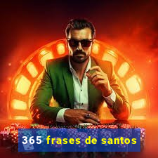 365 frases de santos