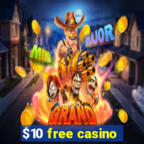 $10 free casino