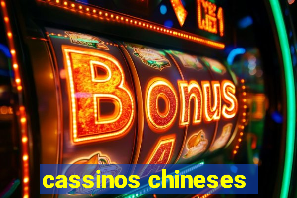 cassinos chineses