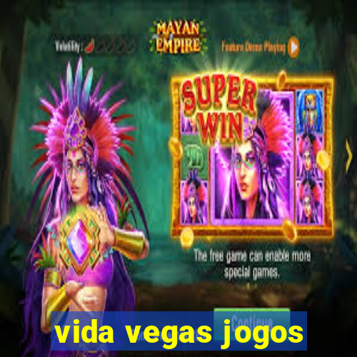 vida vegas jogos