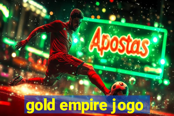 gold empire jogo