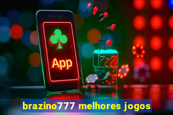 brazino777 melhores jogos