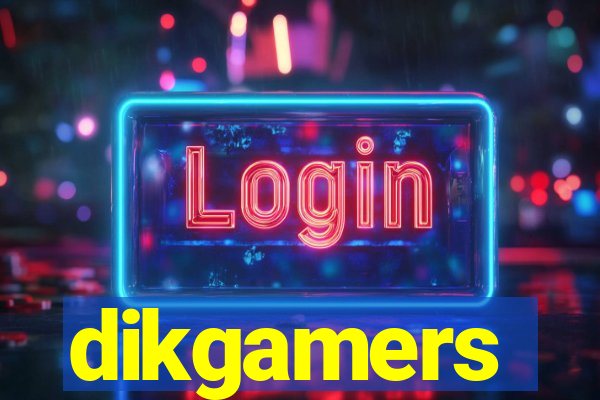 dikgamers