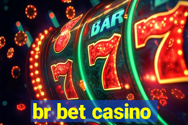 br bet casino