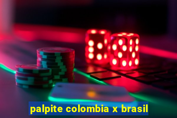 palpite colombia x brasil