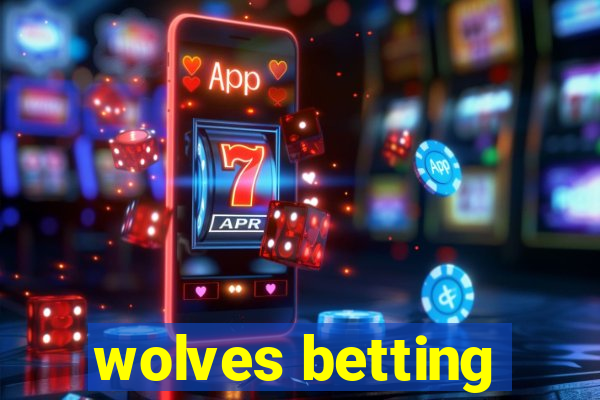 wolves betting