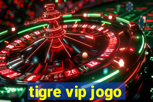 tigre vip jogo