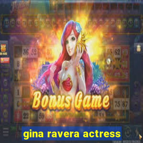 gina ravera actress