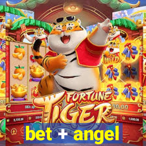 bet + angel