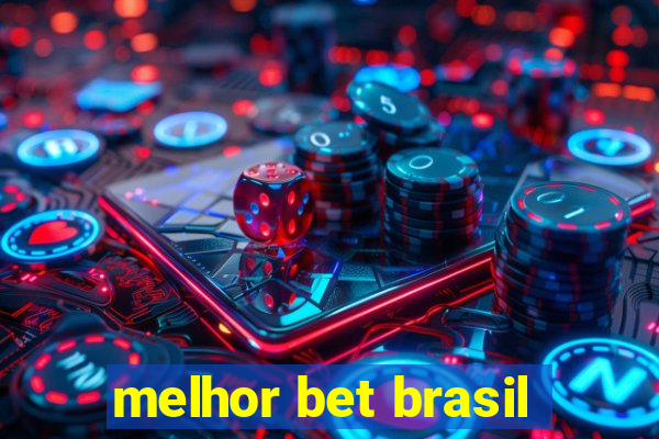 melhor bet brasil