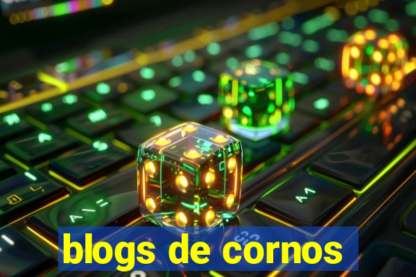 blogs de cornos