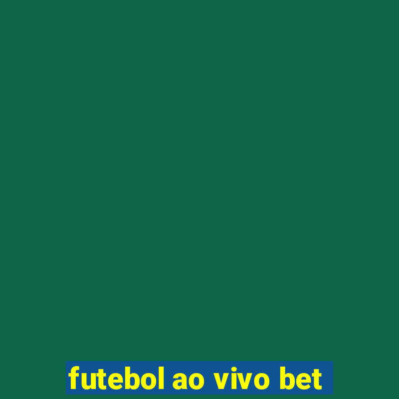 futebol ao vivo bet