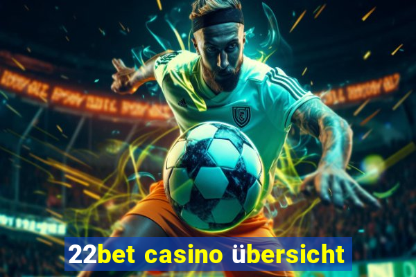 22bet casino übersicht