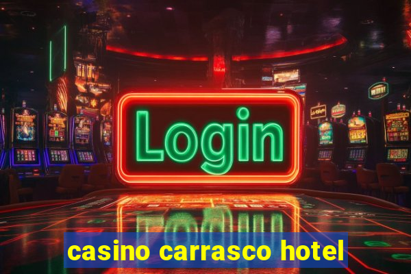 casino carrasco hotel