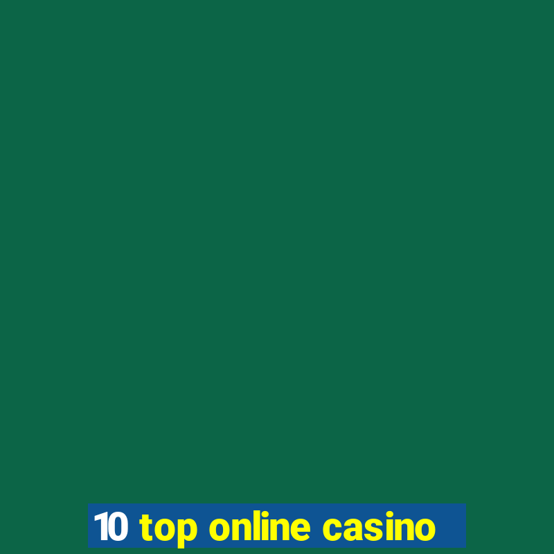 10 top online casino