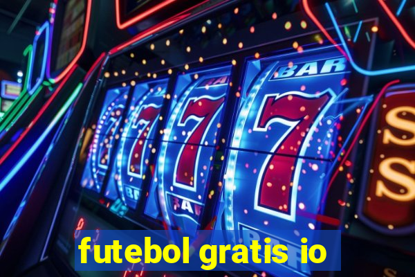 futebol gratis io