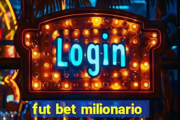 fut bet milionario