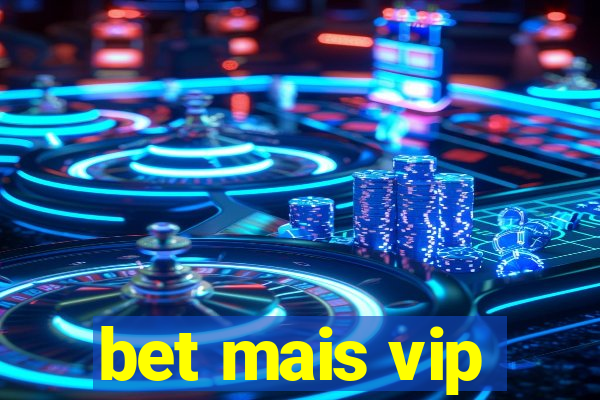 bet mais vip