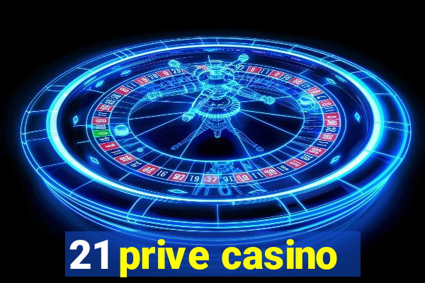 21 prive casino