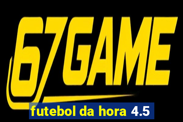 futebol da hora 4.5