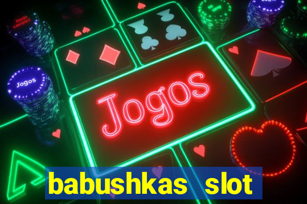 babushkas slot soldi veri