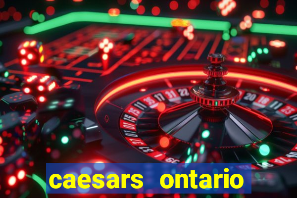 caesars ontario promo code