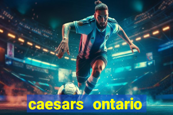 caesars ontario promo code