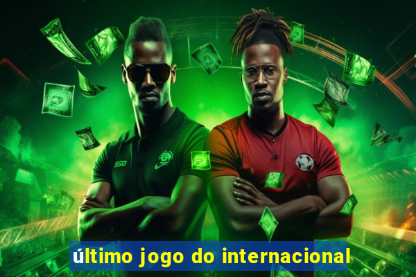 último jogo do internacional