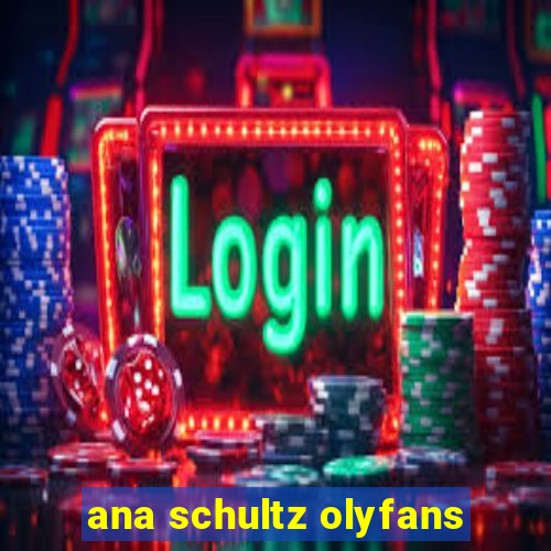 ana schultz olyfans