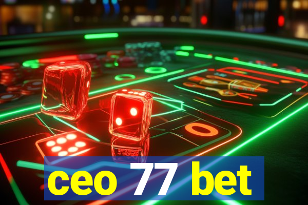 ceo 77 bet