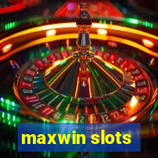 maxwin slots