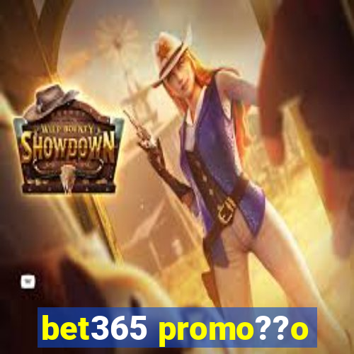 bet365 promo??o